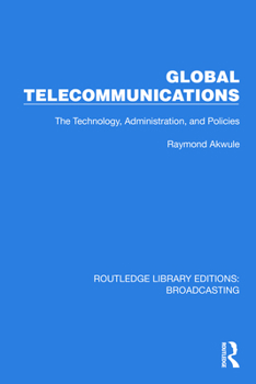 Hardcover Global Telecommunications: The Technology, Administration and Policies Book