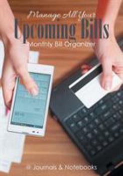 Paperback Manage All Your Upcoming Bills. Monthly Bill Organizer Book