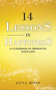 Paperback 14 Lessons in Happiness: A Guidebook on Improving Your Life Book