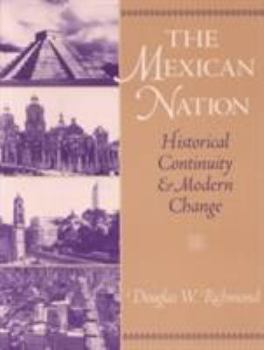 Paperback The Mexican Nation: Historical Continuity and Modern Change Book