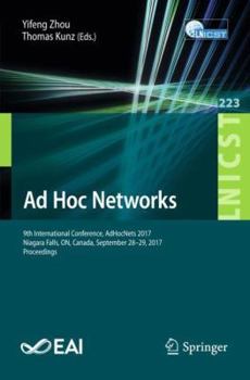 Paperback AD Hoc Networks: 9th International Conference, Adhocnets 2017, Niagara Falls, On, Canada, September 28-29, 2017, Proceedings Book