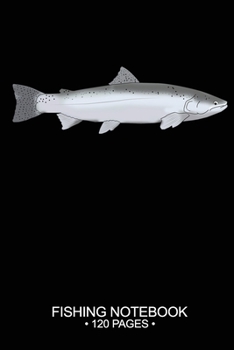 Fishing Notebook 120 Pages: 6x 9'' College Ruled Lined Paperback Steelhead Fish-ing Freshwater Game Fly Journal Composition Notes Day Planner Notepad Log-Book Paper Sheets School