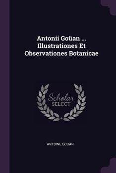Paperback Antonii Goüan ... Illustrationes Et Observationes Botanicae Book