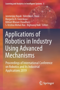Paperback Applications of Robotics in Industry Using Advanced Mechanisms: Proceedings of International Conference on Robotics and Its Industrial Applications 20 Book