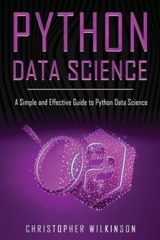 Paperback Python Data Science: A Simple and Effective Guide to Python Data Science Book