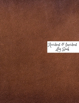 Accident & Incident Log Book: Accident & Incident Record Log Book- Health & Safety Report Book for, Business, Industry, Construction site, Company ... & Restaurant Hazzard Journa