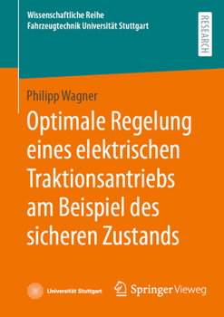 Paperback Optimale Regelung Eines Elektrischen Traktionsantriebs Am Beispiel Des Sicheren Zustands [German] Book