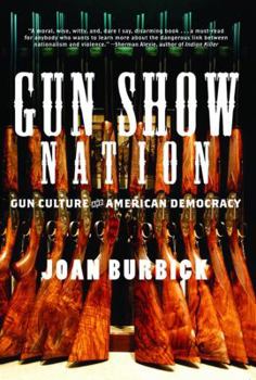 Paperback Gun Show Nation: Gun Culture and American Democracy Book