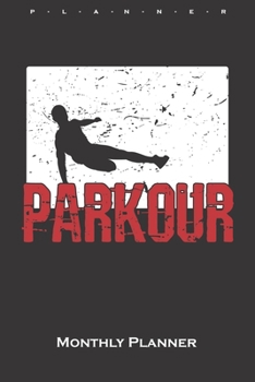 Paperback Parkour Jump Monthly Planner: Monthly Calendar (Daily planner with notes) for Athletes and fitness enthusiasts Book