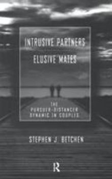 Hardcover Intrusive Partners - Elusive Mates: The Pursuer-Distancer Dynamic in Couples Book