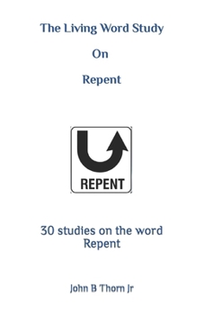 Paperback The Living Word Study: On Repent Book