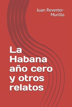 Paperback La Habana año cero y otros relatos [Spanish] Book