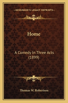 Home; a Comedy in Three Acts