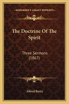Paperback The Doctrine Of The Spirit: Three Sermons (1867) Book