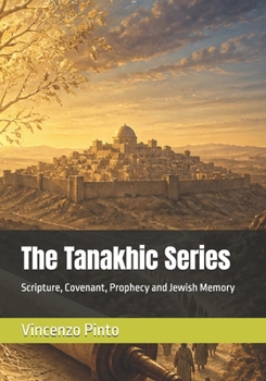 Paperback The Tanakhic Series: Scripture, Covenant, Prophecy and Jewish Memory Book