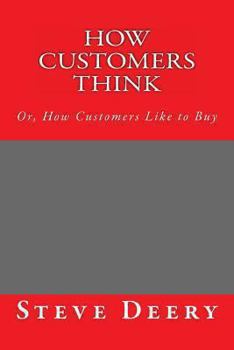 Paperback How Customers Think: : Or, How Customers Like to Buy Book