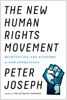 Hardcover The New Human Rights Movement: Reinventing the Economy to End Oppression Book