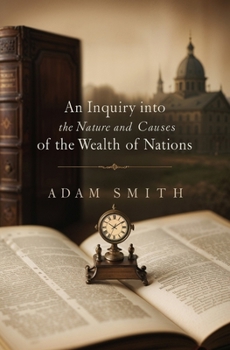 Paperback An Inquiry into the Nature and Causes of the Wealth of Nations Book