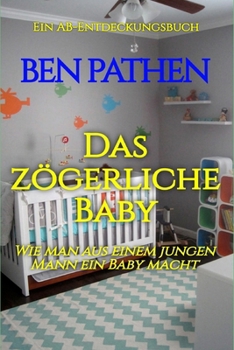 Das zögerliche Baby: The Reluctant Baby (German Edition)