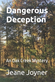 Paperback Dangerous Deception: An Oak Creek Mystery Book
