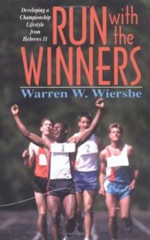 Paperback Run With the Winners: Developing a Championship Lifestyle from Hebrews 11 Book