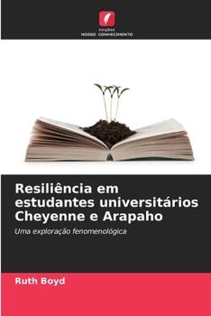 Paperback Resiliência em estudantes universitários Cheyenne e Arapaho [Portuguese] Book