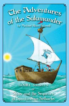 The Adventures of the Salamander - Book I - or - Slippy and the Sequence of Spontaneous Setbacks