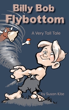 Hardcover Billy Bob Flybottom: A Very Tall Tale Book