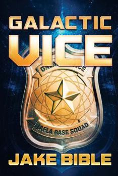 Paperback Galactic Vice: A Jafla Base Vice Squad Novel Book