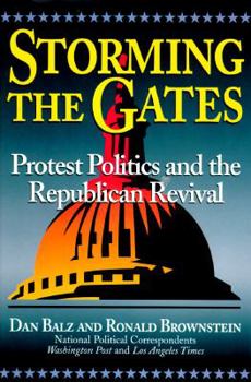 Hardcover Storming the Gates: Protest Politics and the Republican Revival Book