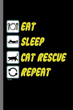 Paperback Eat Sleep Cat Rescue Repeat: For Cats Animal Lovers Cute Animal Composition Book Smiley Sayings Funny Vet Tech Veterinarian Animal Rescue Sarcastic Book