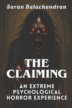 Paperback The Claiming: An Extreme Psychological Horror Experience Book