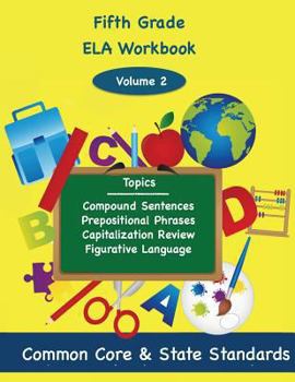 Paperback Fifth Grade ELA Volume 2: Compound Sentences, Prepositional Phrases, Capitalization Review, Figurative Language Book