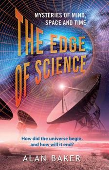 Paperback The Edge of Science: Mysteries of Mind, Space and Time Book