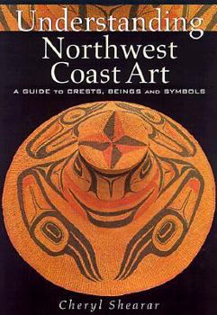 Paperback Understanding Northwest Coast Art: A Guide to Crests, Beings and Symbols Book