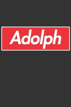 Adolph: Adolph Planner Calendar Notebook Journal, Personal Named Firstname Or Surname For Someone Called Adolph For Christmas Or Birthdays This Makes ... Personolised Custom Name Gift For Adolph