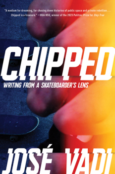 Hardcover Chipped: Writing from a Skateboarder's Lens Book