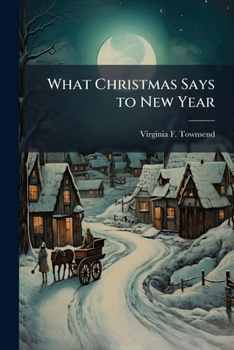Paperback What Christmas Says to New Year Book