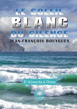 Paperback Le soleil blanc du silence [French] Book