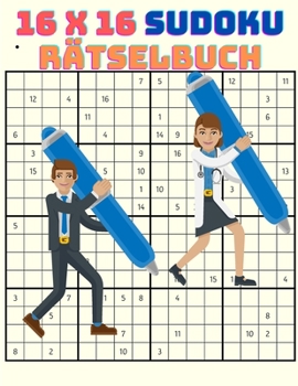 Paperback 16 x 16 Sudoku R?tselbuch: Perfekt zum Verbessern von Ged?chtnis, Logik und zum Scharfhalten des Geistes [German] Book