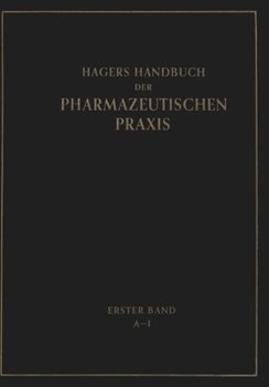 Paperback Hagers Handbuch Der Pharmazeutischen Praxis: Für Apotheker, Arzneimittelhersteller Drogisten, Ärzte Und Medizinalbeamte. Erster Band [German] Book