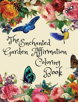 Paperback The Enchanted Garden Affirmation Coloring Book [Large Print] Book