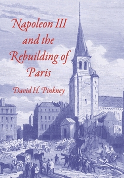 Napoleon III and the Rebuilding of Paris (Princeton Paperbacks, 273)