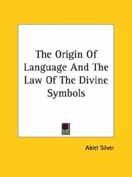 Paperback The Origin Of Language And The Law Of The Divine Symbols Book