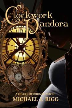 Paperback Clockwork Pandora: A Heart of Bronze Novel Book