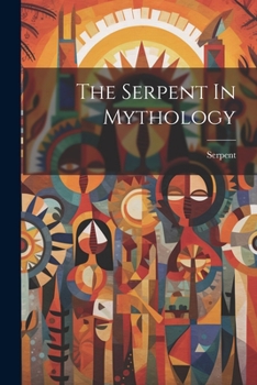 Paperback The Serpent In Mythology Book