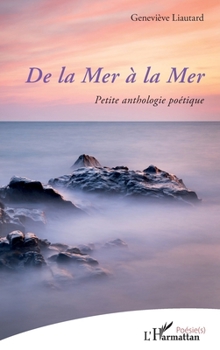 De la Mer à la Mer: Petite anthologie poétique (Poésie(s)) (French Edition)