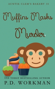 Muffins Masks Murder - Book #10 of the Auntie Clem's Bakery