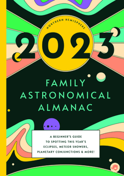 Paperback The 2023 Family Astronomical Almanac Book