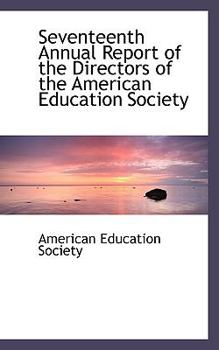 Paperback Seventeenth Annual Report of the Directors of the American Education Society Book